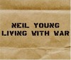 Neil Young: Living With War